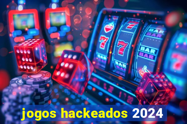 jogos hackeados 2024